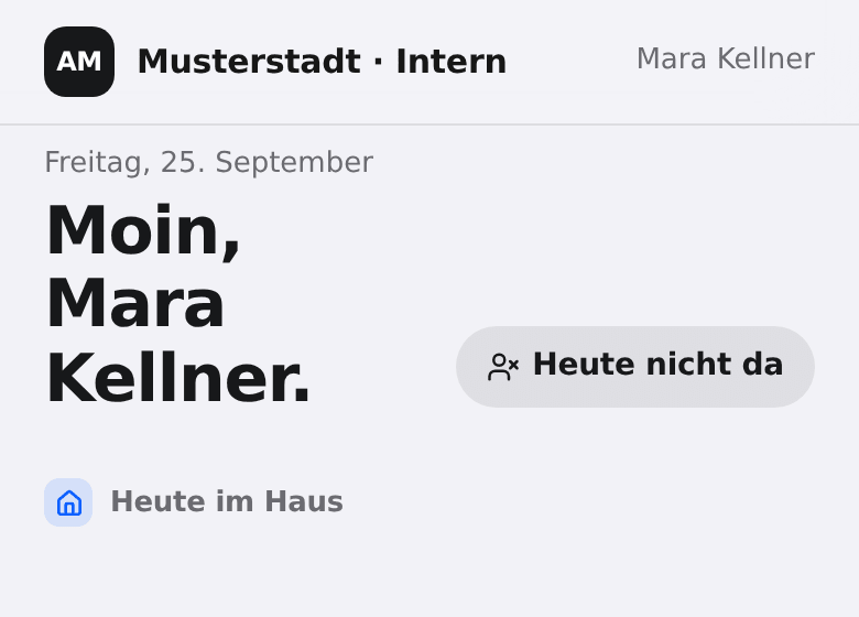Startseite am Handy: Datum, Begrüßung, der Knopf „Heute nicht da“ und der Abschnitt „Heute im Haus“.