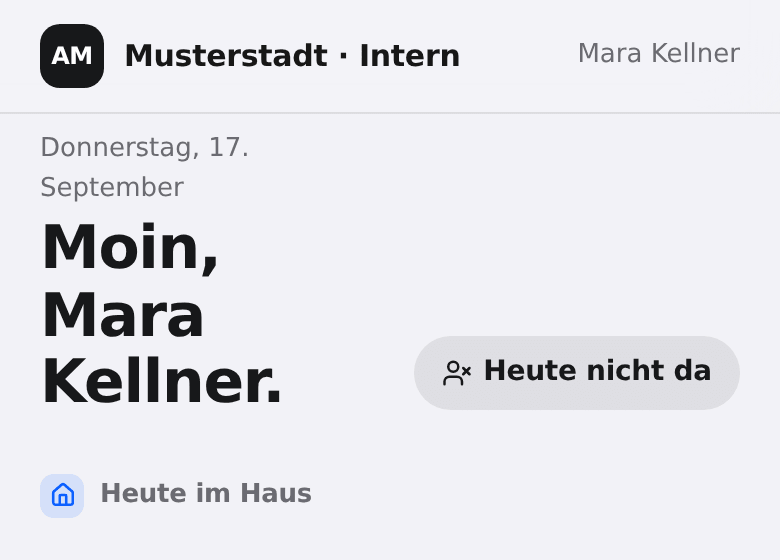 Startseite am Handy: Datum, Begrüßung, der Knopf „Heute nicht da“ und der Abschnitt „Heute im Haus“.